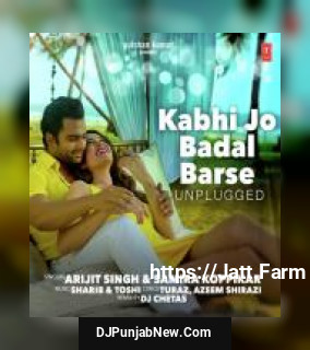 Kabhi Jo Badal Barse Arijit Singh, Samira Koppikar mp3 download
