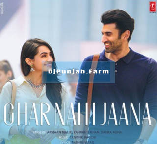 Ghar Nahi Jaana mp3 download