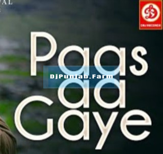 Paas Aa Gaye mp3 download