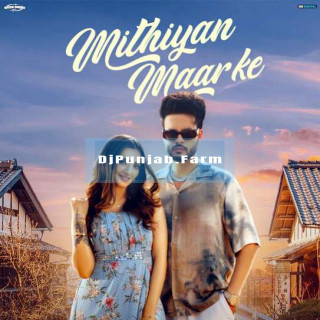 Mithiyan Maar Ke mp3 download